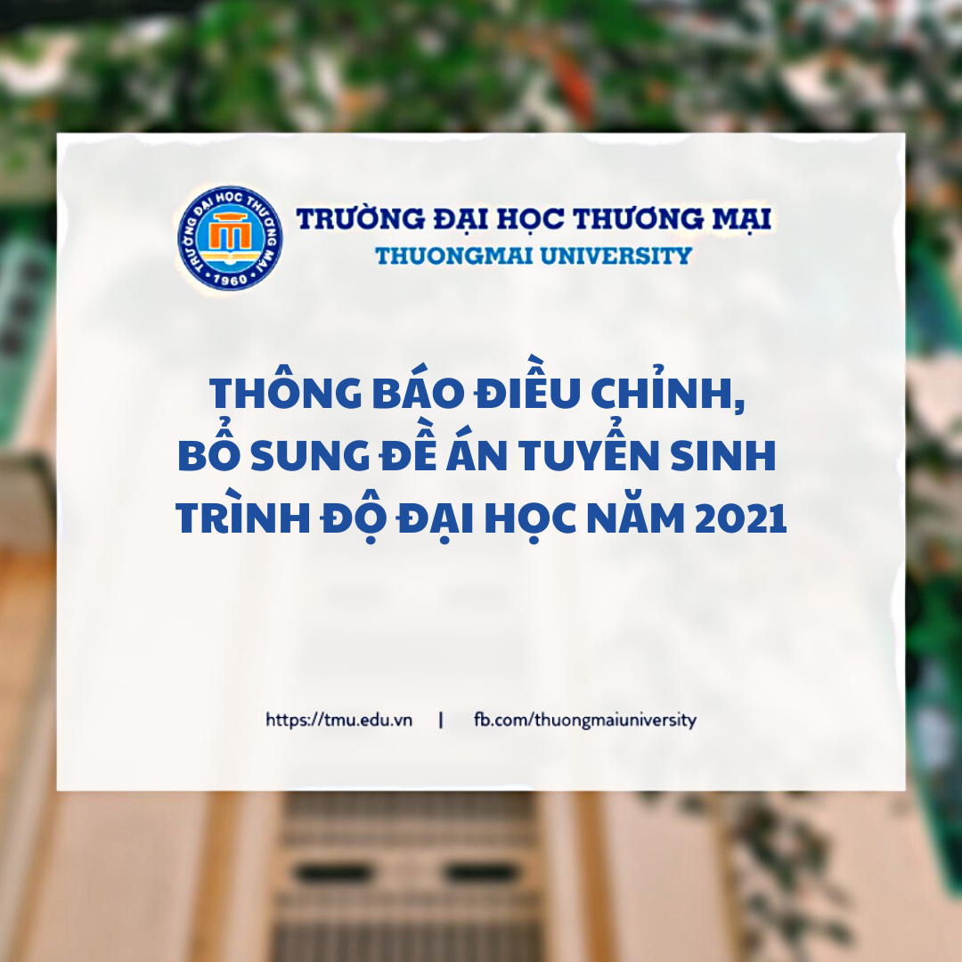 Nội dung điều chỉnh, bổ sung Đề &aacute;n tuyển sinh tr&igrave;nh độ đại học năm 2021