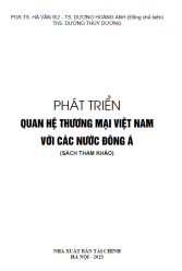SÁCH THAM KHẢO: PHÁT TRIỂN QUAN HỆ THƯƠNG MẠI VIỆT NAM VỚI CÁC NƯỚC ĐÔNG Á